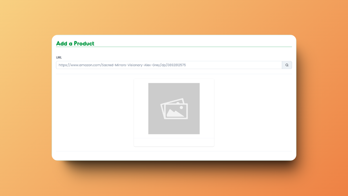 Adding a product is as simple as pasting its URL